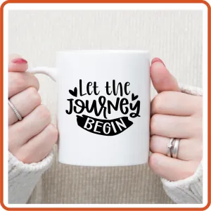 Let the Journey Begin | Retirement Mugs -11oz Coffee Mug by SEC Apparel